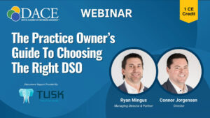 The Practice Owner’s Guide To Choosing The Right DSO (On-Demand)